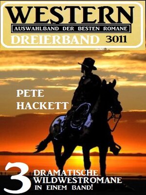 cover image of Western Dreierband 3011--3 dramatische Wildwestromane in einem Band